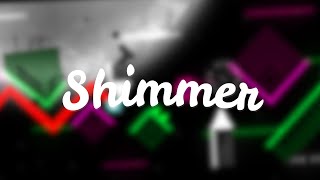 (Top 115) Shimmer Progress Report #1 | Geometry Dash Extreme Demon