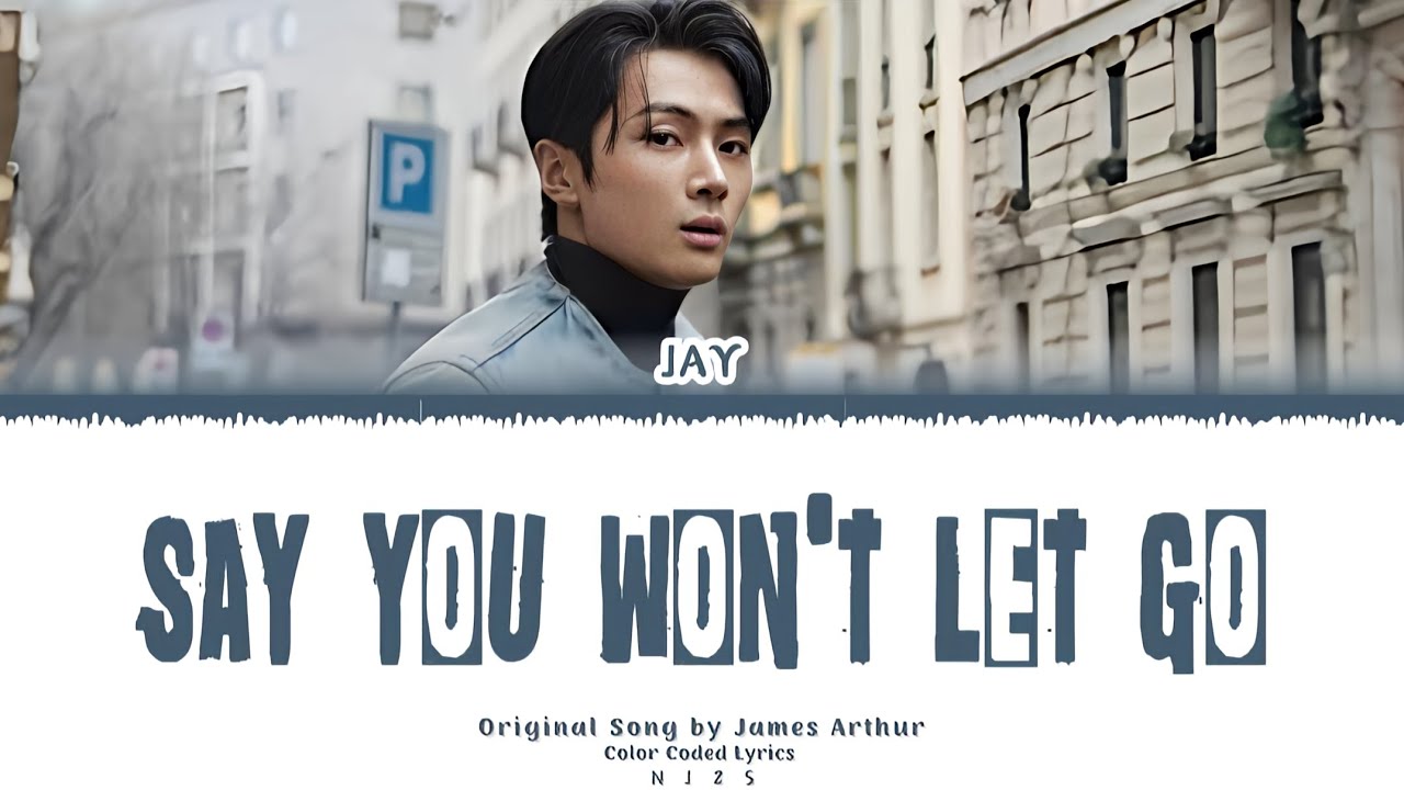 [COVER] JAY - Say You Won't Let Go (Lyrics) l Original Song By James ...