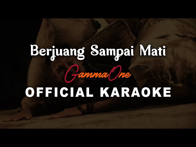 GammaOne - Berjuang Sampai Mati (Official Karaoke) class=