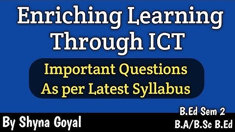 Enriching Learning Through ICT Important Questions|B Ed Sem 2 ICT|Shyna Goyal