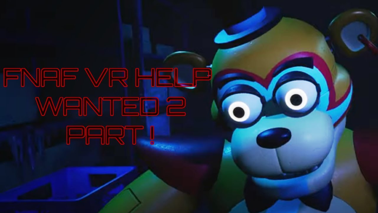 FNaF VR Help Wanted 2 is FUN! (Part 1) - YouTube