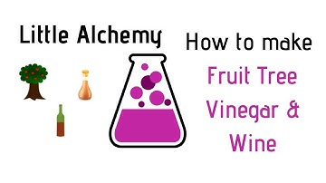 Little Alchemy-How To Make Fruit Tree, Vinegar & Wine Cheats & Hints