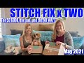 Stitch Fix x 2 | May 2021 | The SO GOOD, the bad and the NO WAY!