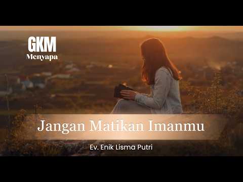 GKM Menyapa - Jangan Matikan Imanmu Yohanes 20:24–29