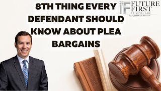 8th Thing Every Defendant Should Know About Plea Bargains | Arizona Criminal Defense