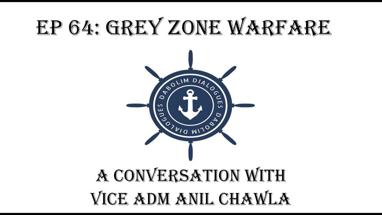 Grey Zone Warfare - A Conversation with Vice Admiral Anil Chawla