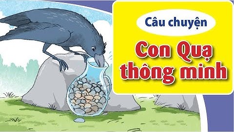 Câu chuyện | Con Quạ thông minh | Tiếng Việt 1, tập 1 | kết nối tri thức với cuộc sống