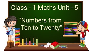 Class 1 Maths Chapter 5  - "Numbers from ten to twenty" (Part 3) cbse ncert english medium