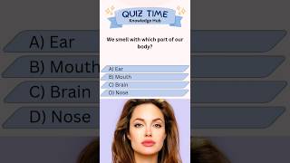 We smell with which part of our body 172 gk shorts generalknowledgequestions gkq quiz