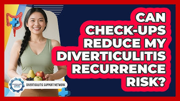 Can Check-ups Reduce My Diverticulitis Recurrence Risk? - Diverticulitis Support Network