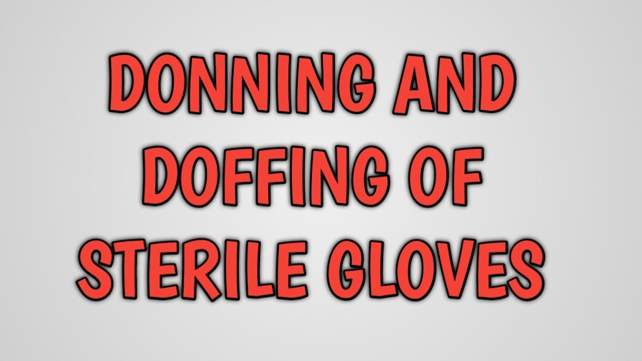 Donning and Doffing of sterile gloves Explained in manipuri YouTube