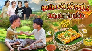 HOÁN ĐỔI SỐ PHẬN VÀ MÓN BÁNH TRÁNG CUỐN BƠ | Hai Anh Em Phần 648 | Phim Tình Cảm Hài Hước Gãy Media