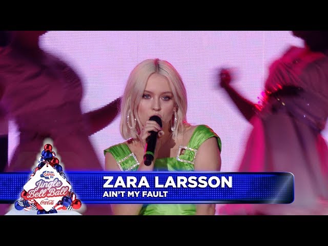 Zara Larsson - ‘Ain’t My Fault’  (Live at Capital’s Jingle Bell Ball 2018) class=