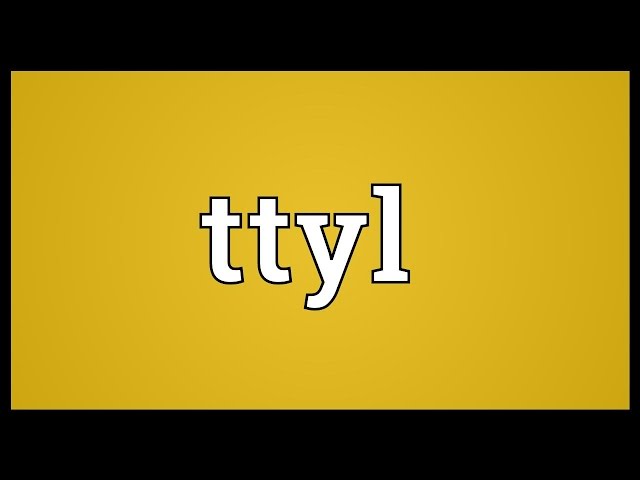 TTYL Full form