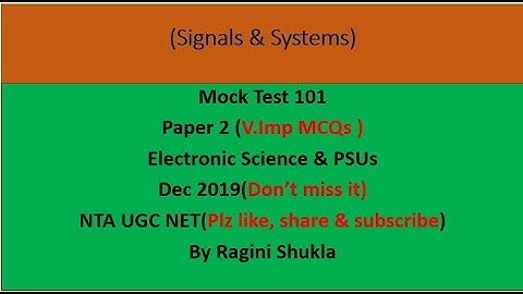 Mock Test 101 ||P2||Sig.& Sys. || Electronic Science & PSUs ||NTA UGC NET|| By Ragini Shukla