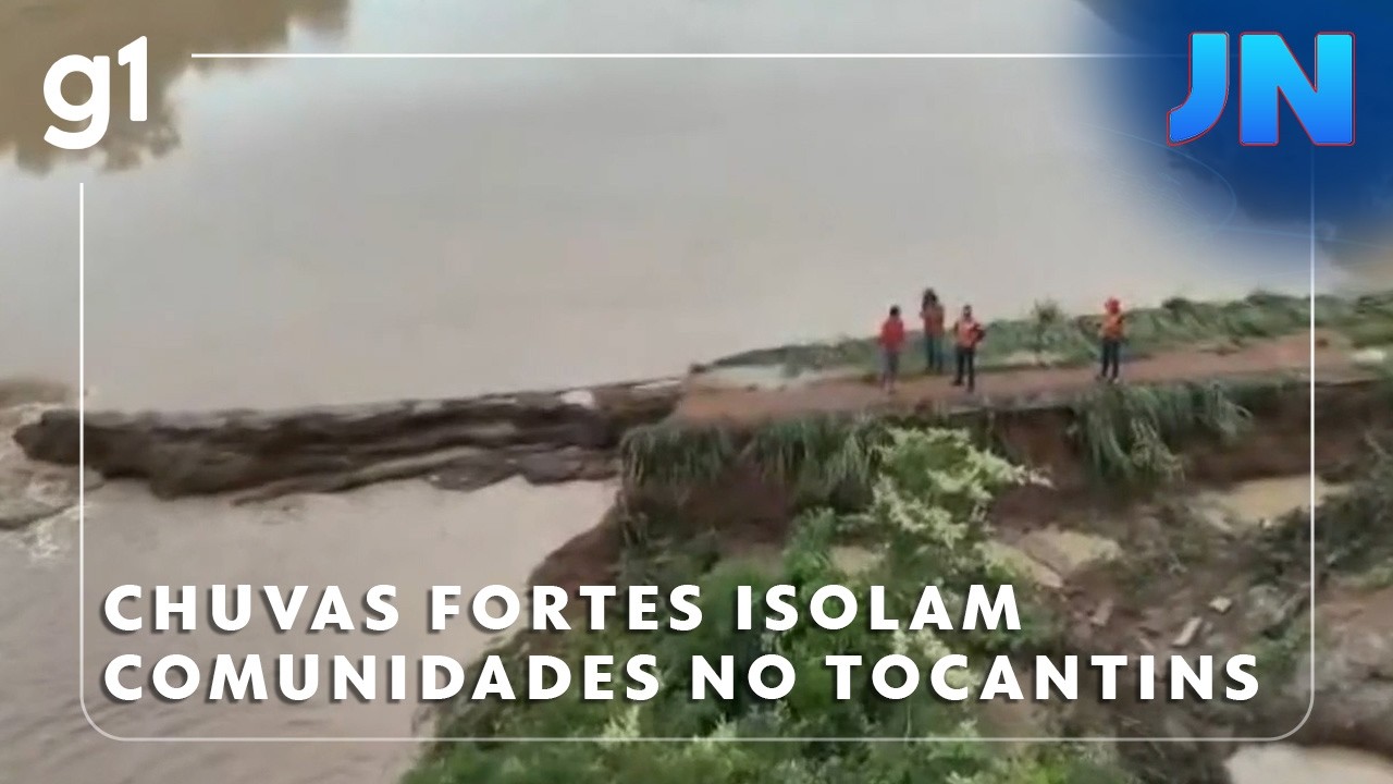 Jornal Nacional: Chuvas fortes derrubam pontes e isolam comunidades no Tocantins