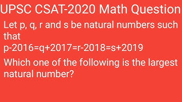 Let p ,q , r and s be natural numbers such that p-2016=q+2017=r-2018=s+2019 Which one of the •••••••