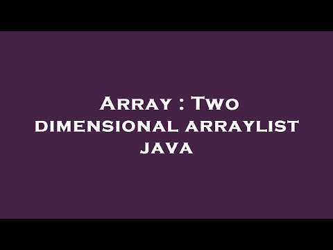 Array : Two dimensional arraylist java
