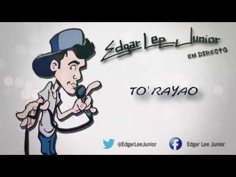 Edgar Lee Junior - To' Rayao (En Directo) [2015]