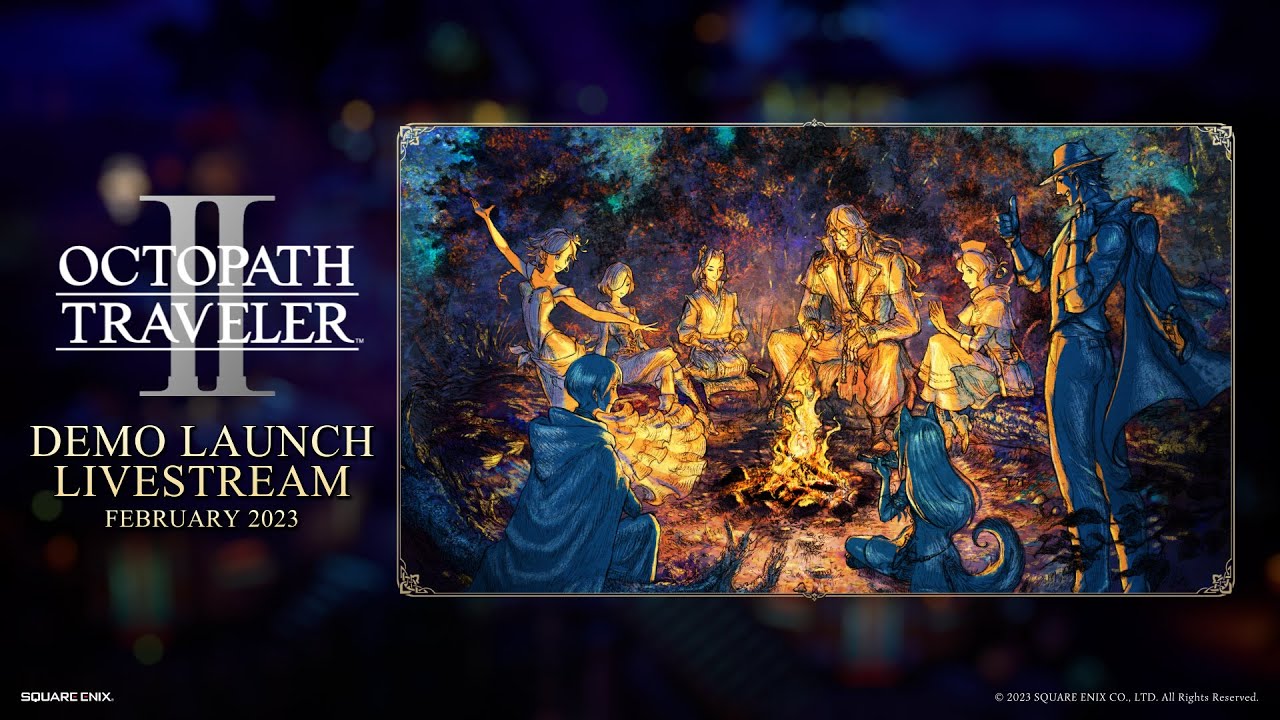 OCTOPATH TRAVELER II DEMO AVAILABLE NOW - Square Enix North America Press  Hub