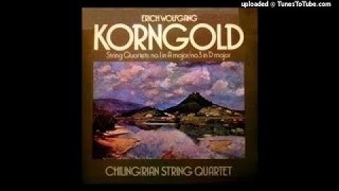 Erich Wolfgang Korngold : String Quartet No. 3 in D major Op. 34 (1944 1945)
