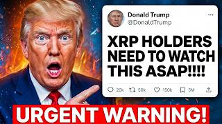 URGENT CLARITY ACT WARNING (TRUMP JUST DROPPED A BOBMSHELL XRP)
