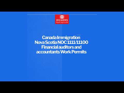 Canada Immigration Nova Scotia NOC 1111/11100 Financial auditors and accountants Work Permits