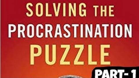 Solving the Procrastination Puzzle: Timothy A. Pychyl, PH. D- Part 1