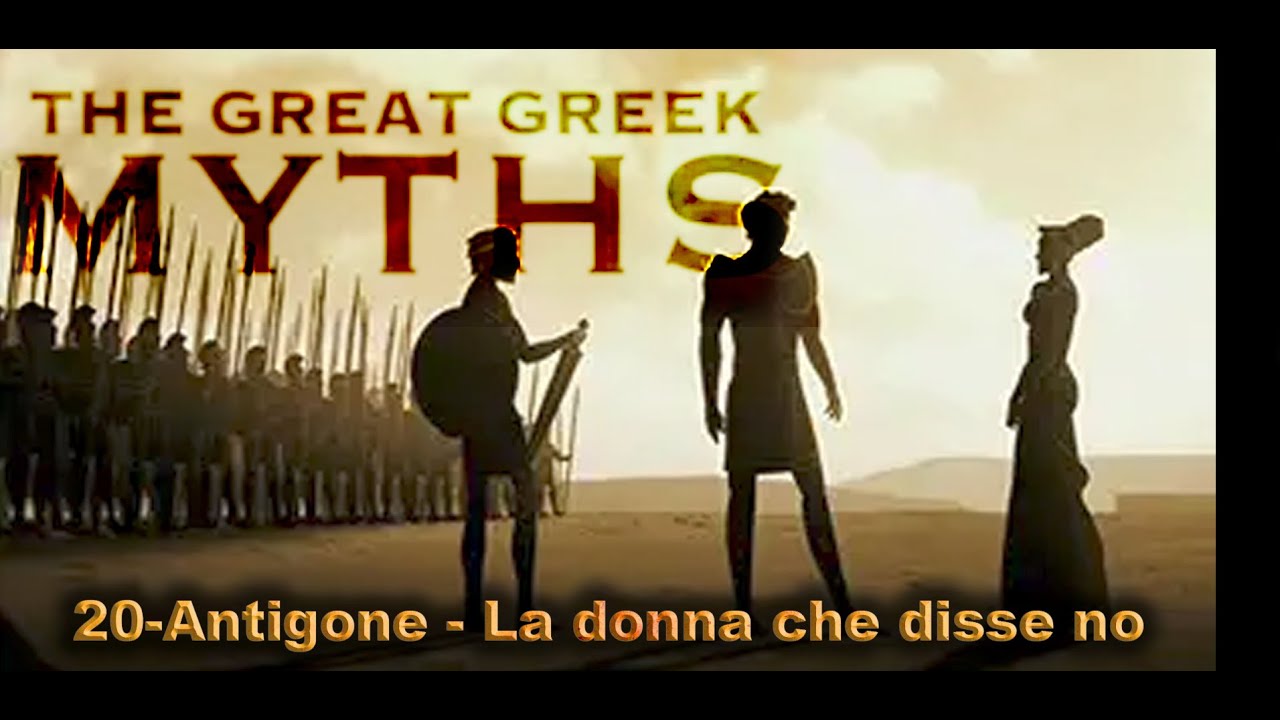 20-Antigone - La donna che disse no | I grandi miti greci, episodio 20