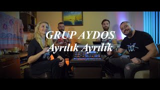 Grup AYDOS - Ayrılık ayrılık Resimi