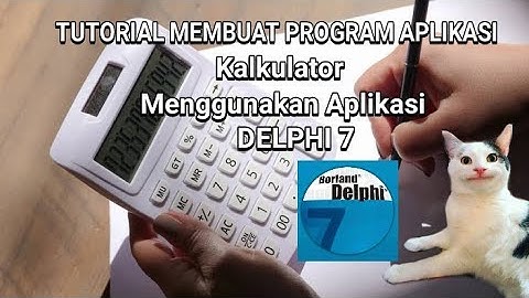 Tutorial Membuat Aplikasi Kalkulator Menggunakan Aplikasi Delphi 7 Work 1000%