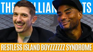 Restless Island Boyzzzzzz Syndrome | Brilliant Idiots with Charlamagne Tha God and Andrew Schulz