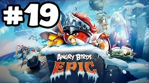 Angry Birds Epic - Gameplay Walkthrough Part 19 (iOS, Android)