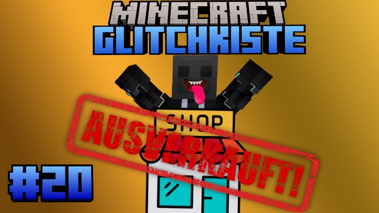WIR SIND AUSVERKAUFT!!? Minecraft Glitchkiste #20
