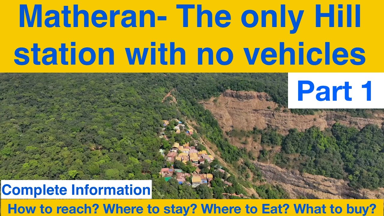 Matheran Hill Station Complete Information. How to reach? Where to