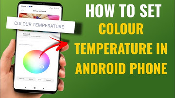 How To Set Colour Temperature In Android Phone | Ft. Poco | English
