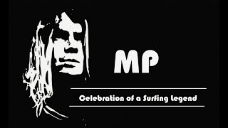 MP: Celebration of a Surfing Legend