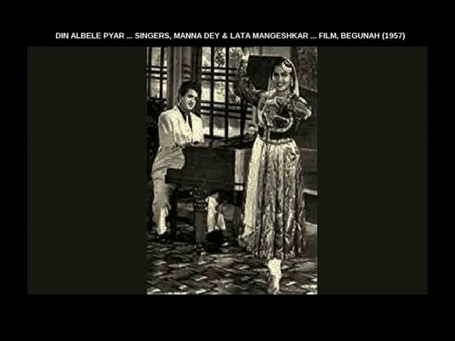 DIN ALBELE PYAR ... SINGERS, MANNA DEY & LATA MANGESHKAR ... FILM, BEGUNAH (1957) class=