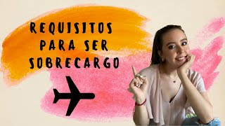 Requisitos para ser Sobrecargo/Azafata!! ♥✈️