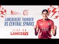  live lancashire thunder vs central sparks  rachael heyhoe flint trophy 2024