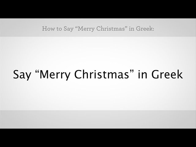 Merry Christmas in Greek: The Perfect Holiday Greeting 3 sddefault