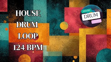 124 BPM House Drum Loop – Classic Club Groove