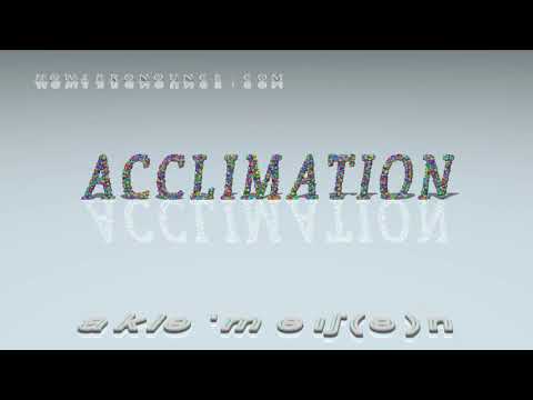 acclimation - pronunciation