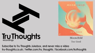 Moonchild - Too Good