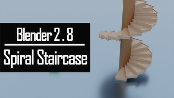 Spiral Staircase - Quick Model Tutorial - Blender 2.8
