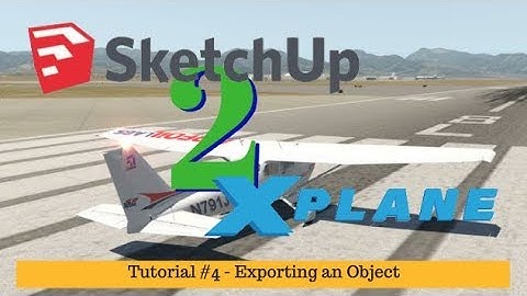 Sketchup Tutorial #4 - Foundations and Exporting to X-Plane