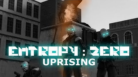 New ENTROPY ZERO Mod Just Dropped! (EZ: Uprising)