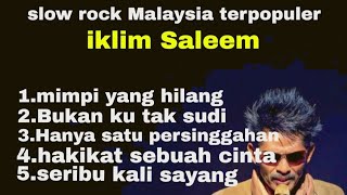 Download Lagu Lagu malaysia saleem iklim #malaysia #slowrockmalaysia #saleemiklim #musikmalaysia  MP3