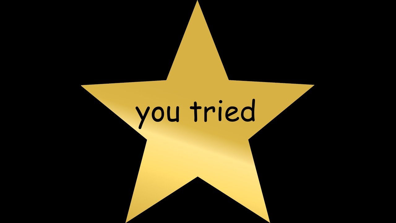 Jtoh. I tried надпись. You tried star. I tried. Tried.