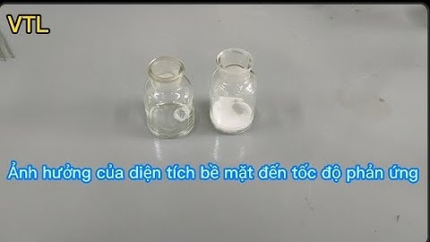 Tốc độ phản ứng hóa học tăng trong thí nghiệm cho 10 g Zn bột tác dụng với 100 ml dung dịch HCl 1M